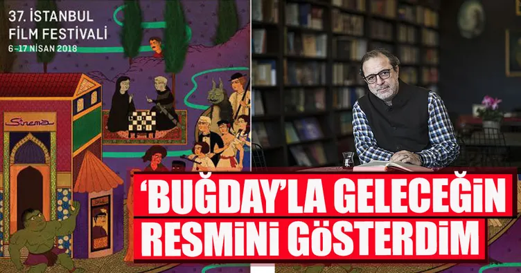 ‘Buğday’la geleceğin resmini gösterdim’
