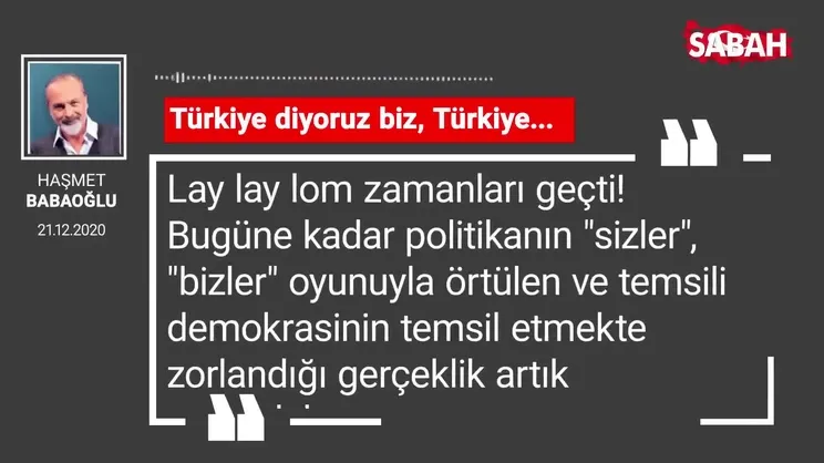 Haşmet Babaoğlu 'Türkiye diyoruz biz, Türkiye...'