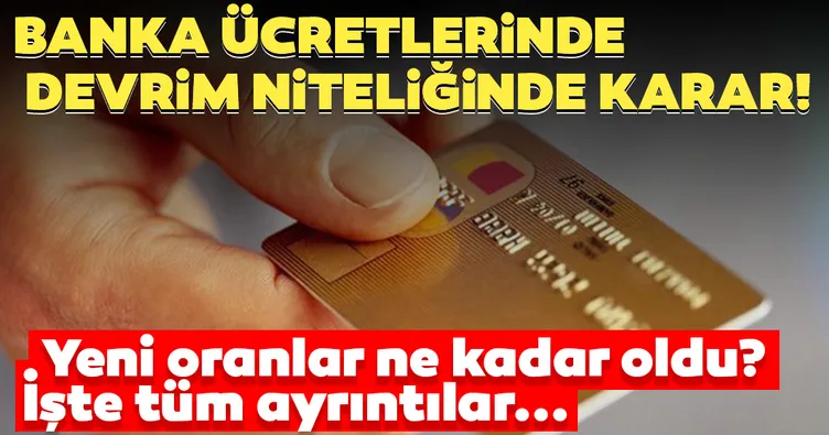 Son dakika: Banka ücretlerinde devrim niteliğinde karar! İşte tüm ayrıntılar...