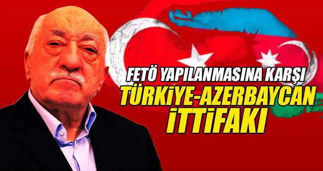 Azerbaycan’a FETÖ dosyası