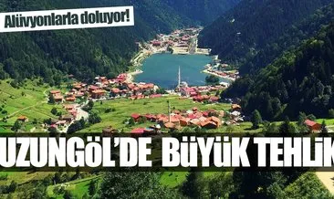 Uzungöl’de büyük tehlike!