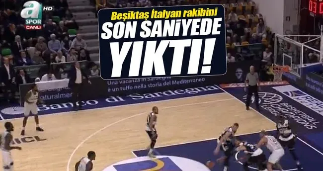Beşiktaş, Sassari’yi son saniye üçlüğüyle yıktı!