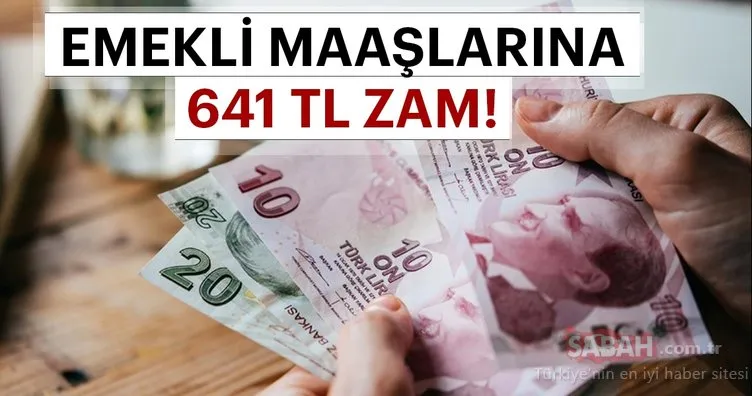 Son dakika: Emekli maaşlarına 641 lira zam geliyor! – SSK ve Bağ-Kur emeklilerinin alacakları zam miktarı!