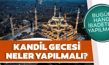 Mevlid Kandili’nde yapılması gerekenler... Mevlid Kandili’nde neler yapılır, nasıl ibadet edilir?