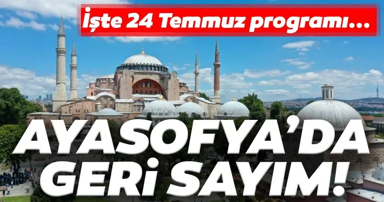 Son dakika: Ayasofya Camii açılış programı belli oldu! 24 Temmuz’da ilk Cuma namazını Ali Erbaş kıldıracak