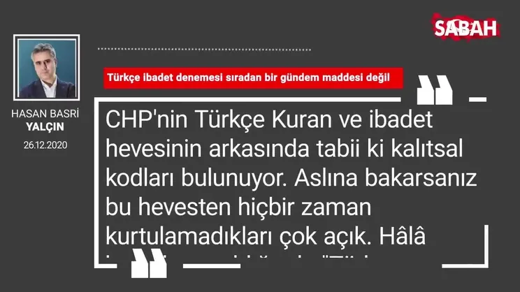 Hasan Basri Yalçın 'Türkçe ibadet denemesi sıradan bir gündem maddesi değil'