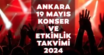 Ankara 19 Mayıs konser takvimi 2024 || 19 Mayıs konserleri neler, pazar günü Ankara’da kimin konseri var?