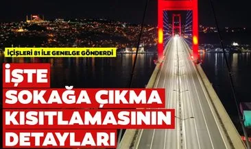 Son dakika: Başkan Erdoğan açıklamıştı! İçişleri Bakanlığı ’sokağa çıkma kısıtlaması’ genelgesini yayımladı