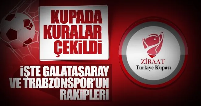 Ziraat Türkiye Kupası’nda kuralar çekildi