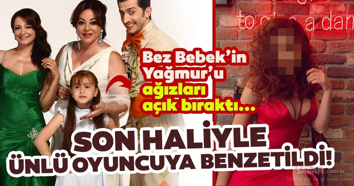 Bez Bebek’in Yağmur’u Asena Keskinci son hali ile ağızları açık bıraktı