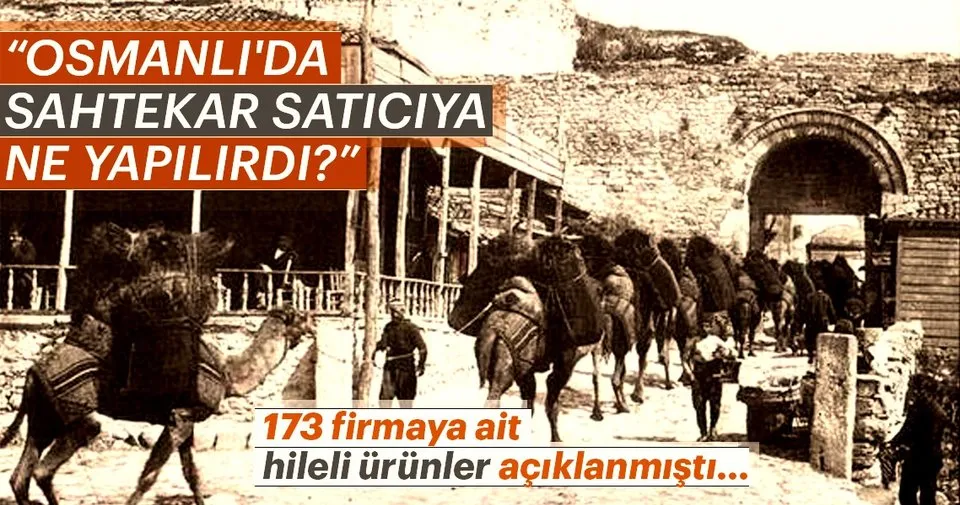 Osmanli Da Sahtekar Saticiya Nasil Bir Ceza Verilirdi Son Dakika Haberler