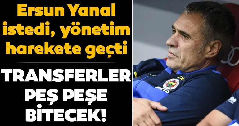 Son dakika:Fenerbahçe’de transfer bombaları peş peşe patlayacak! Ersun Yanal istedi, yönetim harekete geçti...