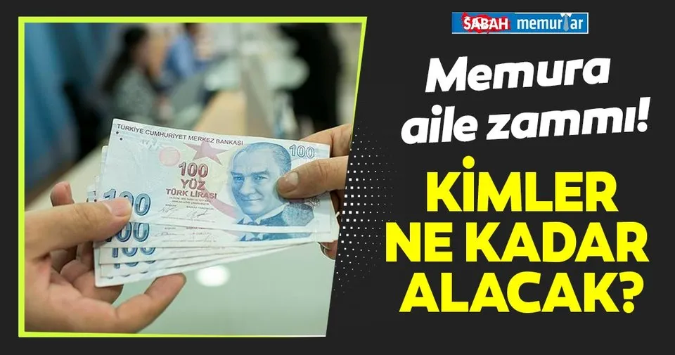 Memura Aile Zammi 2020 De Aile Yardimlari Ne Kadar Olacak Odeme Tablosu Sabah Memurlar Da Sabah