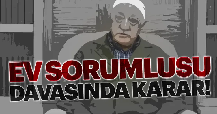 FETÖ’nün ’ev sorumlusu’na 6,5 yıl hapis