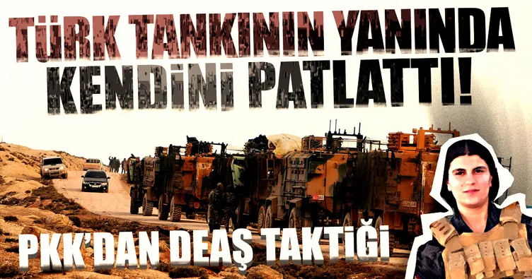 Türk tankının yanında kendini patlattı...