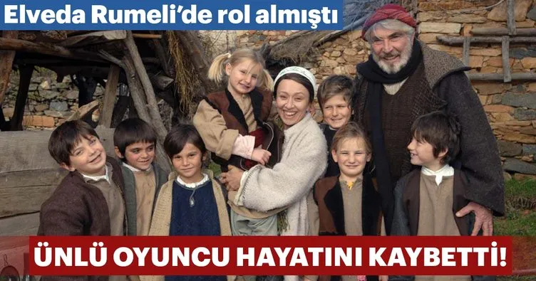 Elveda Rumeli dizisinin Mazhar Paşa’sı Selahattin Bilal hayatını kaybetti