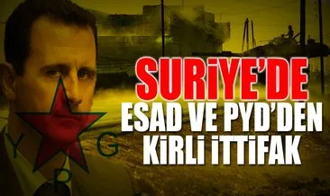 PYD/PKK ile Esad’dan Suriye’de kirli ittifak