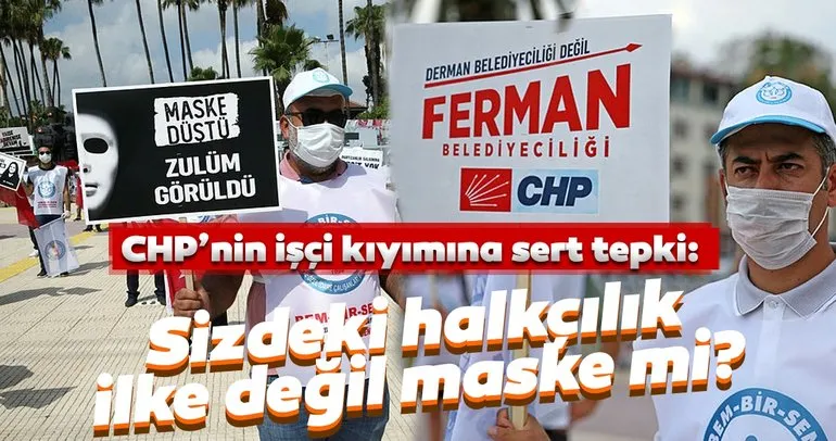 CHP’li Adana Büyükşehir Belediyesi’nin işçi kıyımına çok sert sözler: Sizde halkçılık ilke değil, maske mi?