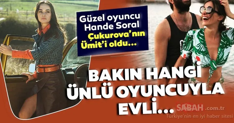 Güzel oyuncu Hande Soral Bir Zamanlar Çukurova’nın Ümit’i oldu! Hande Soral Dengeleri değiştirmeye geliyorum...