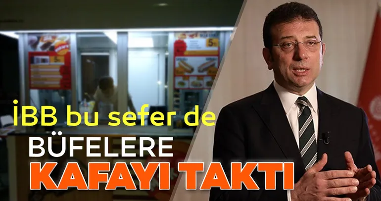 İBB bu sefer de büfelere kafayı taktı