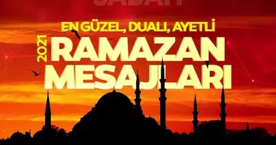 En güzel, kısa, uzun, resimli Hoşgeldin Ya Şehr-i Ramazan Mesajları ve sözleri! Ayetli ve dualı Ramazan mesajları 2021 ile Hayırlı Ramazanlar!