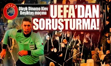 Son dakika! UEFA’dan Dinamo Kiev-Beşiktaş maçına soruşturma