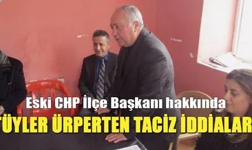 CHP’li eski başkan hakkında tüyler ürperten taciz iddiaları