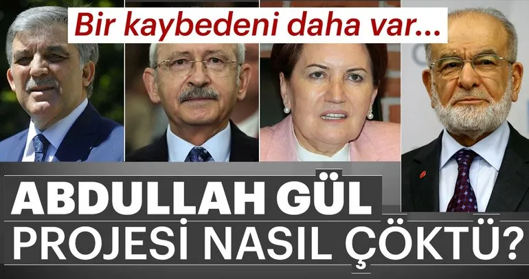 Abdullah Gül projesi nasıl çöktü?