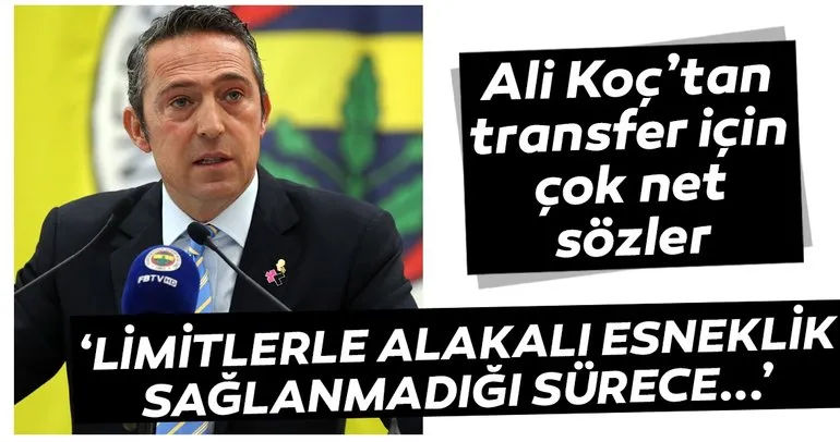 Fenerbahçe başkanı Ali Koç’tan transfer açıklaması