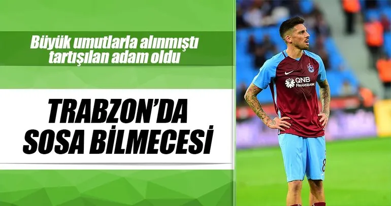 Trabzonspor’da Sosa bilmecesi