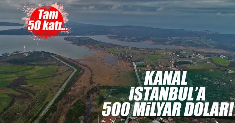 Kanal İstanbul 500 milyar dolara talip!
