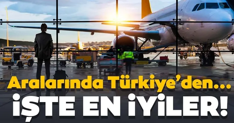 En iyi havalimanları sıralandı! Listede Türkiye’den...