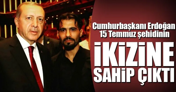 Erdoğan 15 Temmuz şehidinin ikizine sahip çıktı