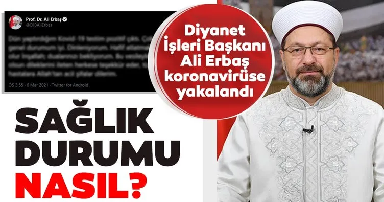 Son dakika: Diyanet İşleri Başkanı Ali Erbaş koronavirüse yakalandı