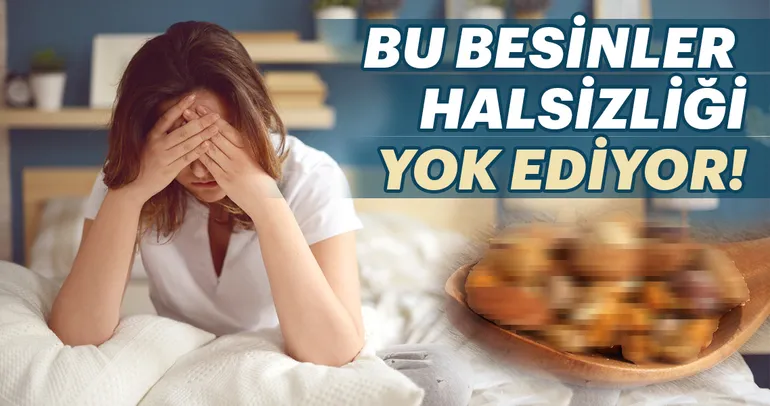 Halsizliğe iyi gelen mucizevi besinler!