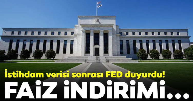 FED’den flaş duyuru! Kuvvetli istihdam verisi sonrası faiz indirimi...