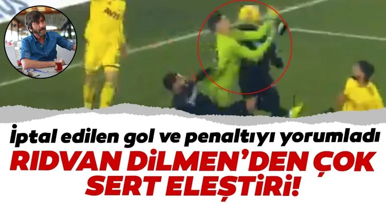 Son dakika haberi: Usta yorumcu Rıdvan Dilmen’den Yeni Malatyaspor Fenerbahçe maçı için çok sert sözler! Mete Kalkavan...