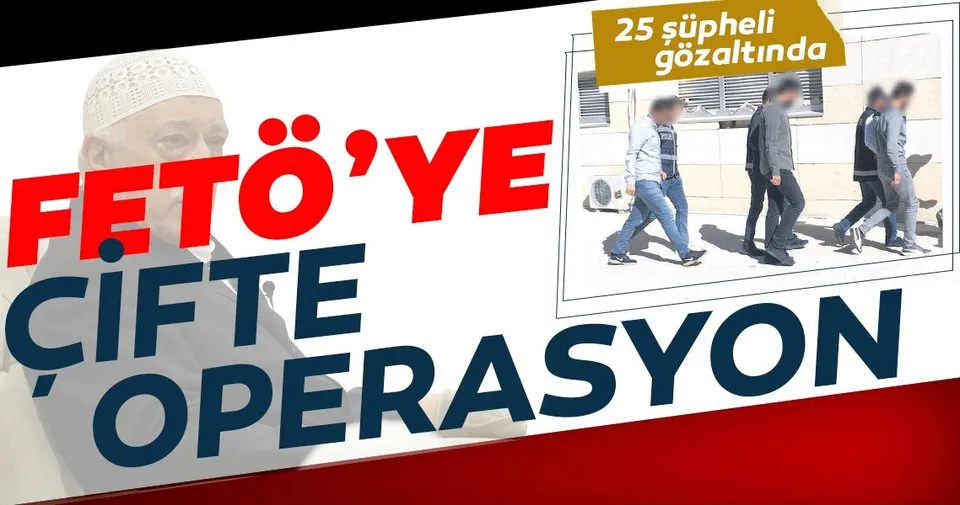 Feto Ye Cifte Operasyon Son Dakika Haberler