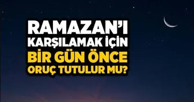 Ramazan’ı karşılamak için oruç tutulur mu? Ramazan arefesinde oruç tutulur mu?