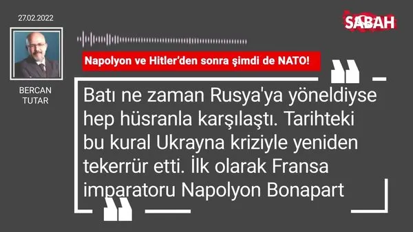 Bercan Tutar | Napolyon ve Hitler'den sonra şimdi de NATO!