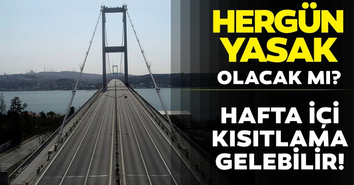 Hafta Ici Sokaga Cikma Yasagi Hakkinda Son Dakika Haberi Hafta Sonu Sokaga Cikma Yasagi Uzayacak Mi Son Dakika Yasam Haberleri