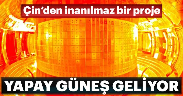 Çin'den inanılmaz proje... Yapay güneş geliyor...