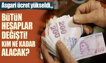 Asgari ücret yükseldi, hesaplar değişti!