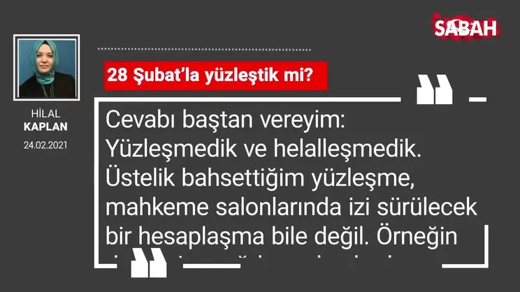 Hilal Kaplan | 28 Şubat’la yüzleştik mi?