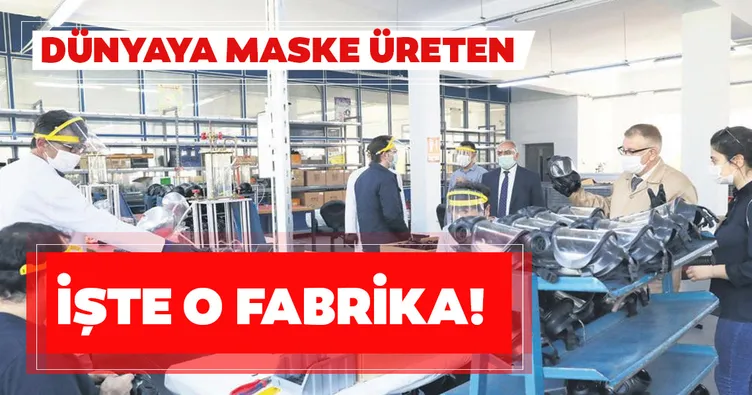 Dünyaya maske üreten işte o fabrika