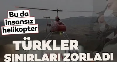 Son dakika haberi: Türkler sınırladı zorladı! Bu da insansız helikopter