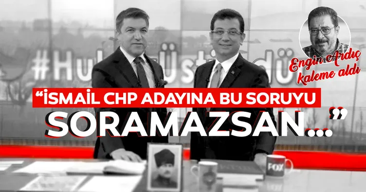 Engin Ardıç yazdı: İsmail Küçükkaya bu soruyu sormazsa...