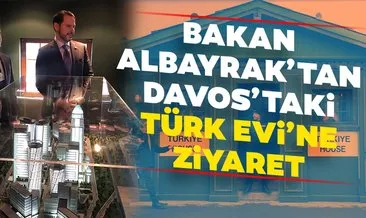 Bakan Albayrak’tan Davos’taki Türk Evi’ne ziyaret