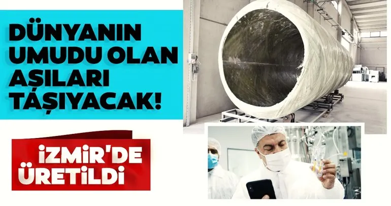 Son dakika: Koronavirüs aşılarını taşıyacak konteyner İzmir’de üretildi!