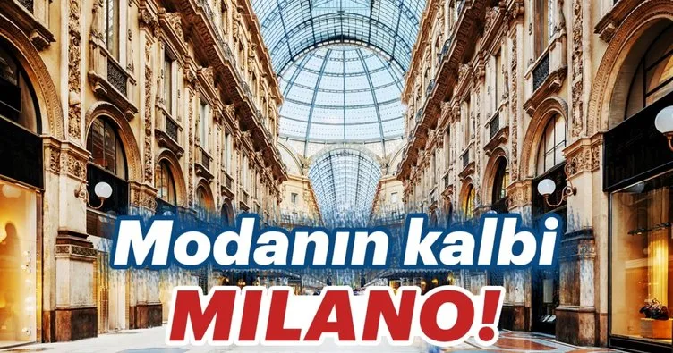Modanın kalbi Milano!